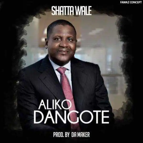 Shatta Wale - Aliko Dangote